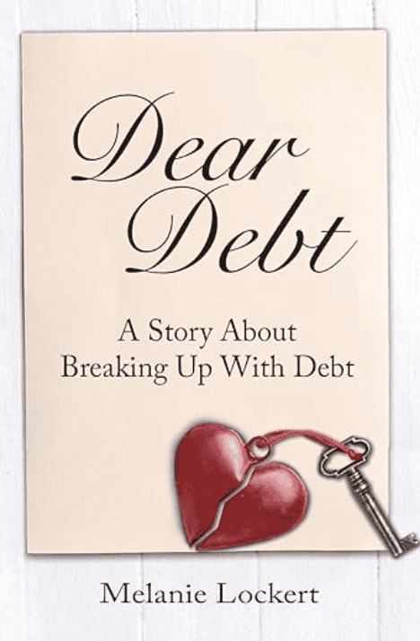 Cover of the book 'dear debt: a story about breaking up with debt' by Melanie Lockert, featuring a broken heart, a key, and free tools.